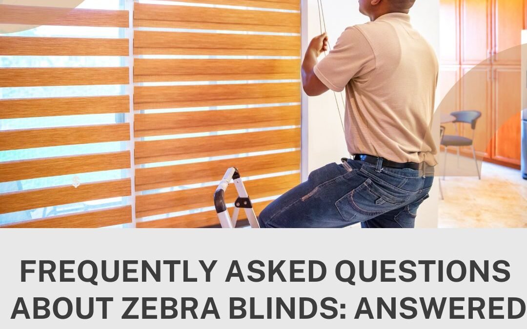 Frequently Asked Questions About Zebra Blinds: Answered